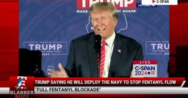 Watch: Trump Saying He Will Deploy The Navy To Stop Fentanyl Flow