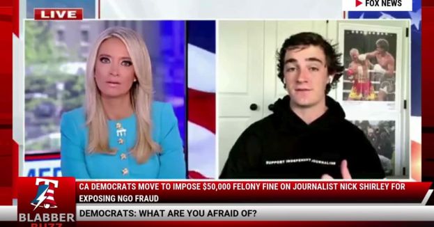 CA Democrats Move To Impose $50,000 Felony Fine On Journalist Nick Shirley For Exposing NGO Fraud